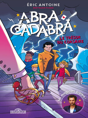 cover image of Éric Antoine – Abracadabra – Le trésor du corsaire – Lecture roman jeunesse – Dès 8 ans